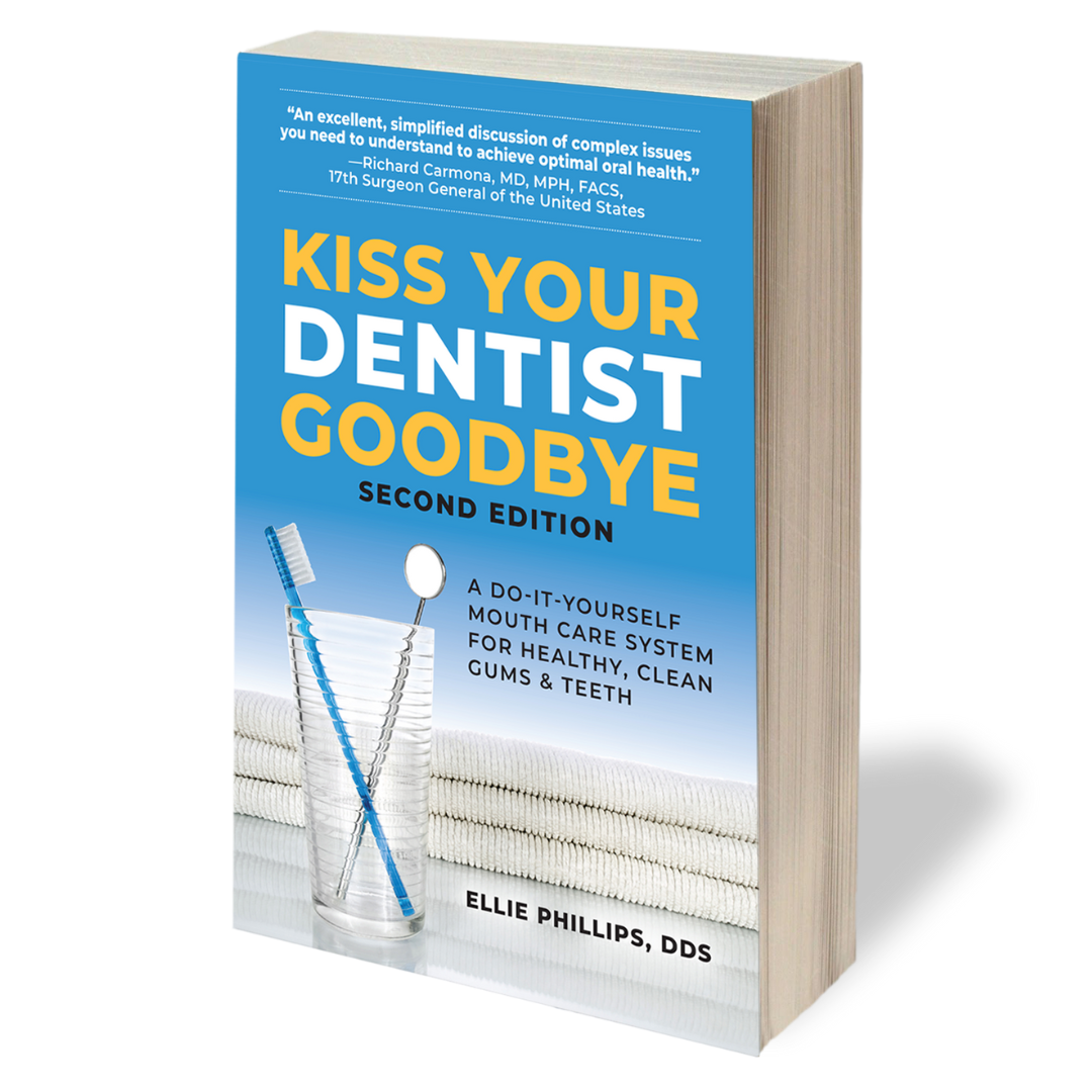 "Kiss Your Dentist Goodbye, 2nd Edition" Book