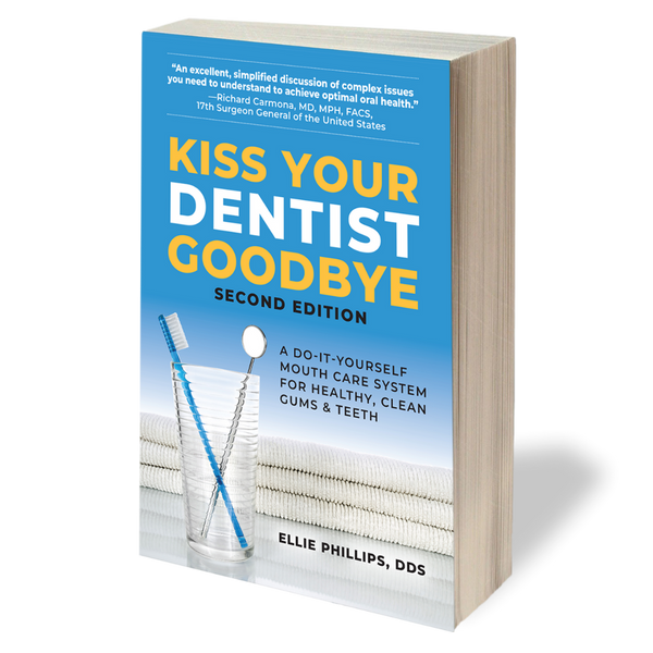 Kiss Your Dentist Goodbye, 2nd Edition